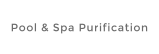 Pool & Spa Purification